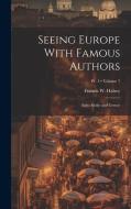 Seeing Europe With Famous Authors: Italy: Sicily: and Greece; Volume 7; Pt. 1 di Francis W. Halsey edito da LEGARE STREET PR