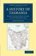 A History of Tasmania di James Fenton edito da Cambridge University Press