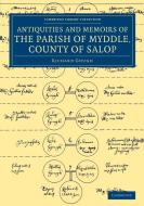 The Antiquities and Memoirs of the Parish of Myddle, County of             Salop di Richard Gough edito da Cambridge University Press