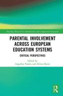 Parental Involvement Across European Education Systems di Angelika Paseka, Delma Byrne edito da Taylor & Francis Ltd
