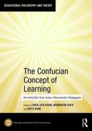 The Confucian Concept of Learning edito da Taylor & Francis Ltd