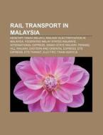 Rail Transport In Malaysia: Keretapi Tan di Books Group edito da Books LLC, Wiki Series