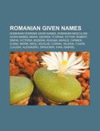 Romanian Given Names: Simon, Nicolae, Carmen, Ioan, Vasile, Matei, Mihai, Zamfir di Source Wikipedia edito da Books Llc