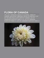 Flora of Canada di Source Wikipedia edito da Books LLC, Reference Series