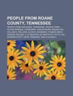 People From Roane County, Tennessee: Peo di Books Llc edito da Books LLC, Wiki Series