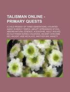 Talisman Online - Primary Quests: A Chil di Source Wikia edito da Books LLC, Wiki Series