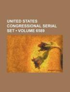 United States Congressional Serial Set (volume 6589) di Books Group edito da General Books Llc
