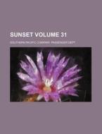 Sunset Volume 31 di Southern Pacific Company Dept edito da Rarebooksclub.com