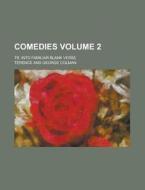 Comedies; Tr. Into Familiar Blank Verse Volume 2 di Terence edito da Rarebooksclub.com