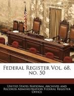 Federal Register Vol. 68, No. 50 edito da Bibliogov