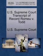 U.s. Supreme Court Transcript Of Record Romeu V. Todd edito da Gale, U.s. Supreme Court Records