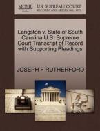 Langston V. State Of South Carolina U.s. Supreme Court Transcript Of Record With Supporting Pleadings di Joseph F Rutherford edito da Gale, U.s. Supreme Court Records