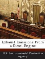 Exhaust Emissions From A Diesel Engine edito da Bibliogov