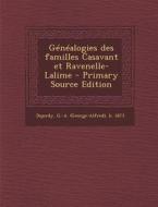 Genealogies Des Familles Casavant Et Ravenelle-Lalime - Primary Source Edition di George Alfred Dejordy edito da Nabu Press
