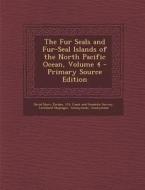 The Fur Seals and Fur-Seal Islands of the North Pacific Ocean, Volume 4 di David Starr Jordan, Leonhard Stejneger edito da Nabu Press