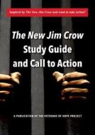 The New Jim Crow Study Guide and Call to Action di Veterans of Hope edito da Lulu.com