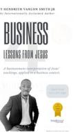 4 Business Lessons From Jesus di Hendrith Vanlon Smith Jr edito da Lulu.com