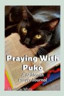 Praying With Puko di Randi Kay White edito da Lulu.com