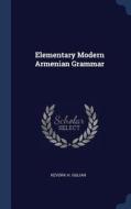 Elementary Modern Armenian Grammar di Kevork H. Gulian edito da CHIZINE PUBN