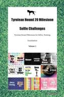 Tyrolean Hound 20 Milestone Selfie Challenges Tyrolean Hound Milestones for Selfies, Training, Socialization Volume 1 di Todays Doggy edito da LIGHTNING SOURCE INC