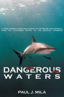 Dangerous Waters di Paul J. Mila edito da AuthorHouse