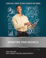 Marketing Your Business di C. F. Earl edito da Mason Crest Publishers