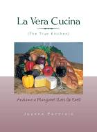 La Vera Cucina di Joanne Pecoraro edito da Author Solutions Inc