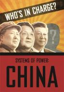 Who's In Charge? Systems Of Power: China di Katie Dicker edito da Hachette Children's Group