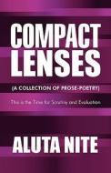 Compact Lenses di Aluta Nite edito da America Star Books