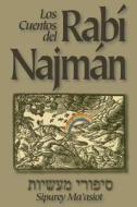 Los Cuentos del Rabi Najman (Sipurey Maasiot) di Rabi Najman De Breslov edito da Createspace