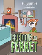 Freddie The Ferret di Ross Stevenson edito da Xlibris
