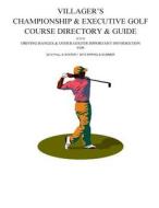 Villager's Championship & Executive Golf Course Directory & Guide di David Mulcahy edito da Createspace