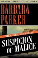 Suspicion of Malice di Barbara Parker edito da OPEN ROAD MEDIA