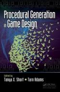 Procedural Generation in Game Design di Tanya Short edito da A K PETERS LTD (MA)