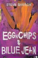 Egg N Chips & Billie Jean: A Trip Through the Eighties di Steve Barron edito da Createspace