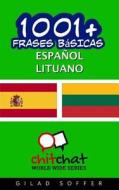 1001+ Frases Basicas Espanol - Lituano di Gilad Soffer edito da Createspace