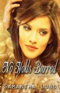 No Holds Barred di Samantha Long edito da Booktrope Editions