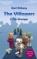 The Villagers 1: The Stranger di Karl Olsberg edito da Createspace