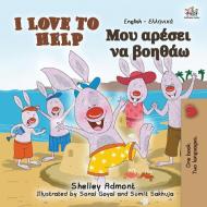 I Love To Help (english Greek Bilingual Book For Kids) di Shelley Admont, Kidkiddos Books edito da Kidkiddos Books Ltd.