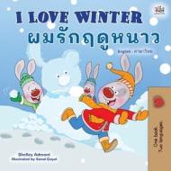 I Love Winter (English Thai Bilingual Book For Kids) di Shelley Admont, Kidkiddos Books edito da Kidkiddos Books Ltd.