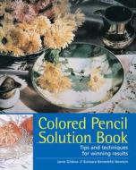 Colored Pencil Solution Book di Janie Gildow, Barbara Newton edito da F&w Publications Inc