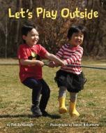 Let's Play Outside di Pat Rumbaugh edito da STAR BRIGHT BOOKS