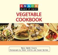 Vegetable Cookbook di Mary Beth Crain edito da Rowman & Littlefield