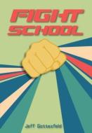 Fight School di Melissa Higgins, Jeff Gottesfeld edito da Saddleback Educational Publishing, Inc.