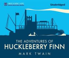 The Adventures of Huckleberry Finn di Mark Twain edito da Dreamscape Media