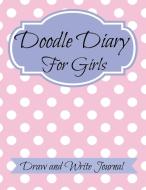 Doodle Diary for Girls di Creative Kids edito da Healthy for Life Diet and Fitness Journals