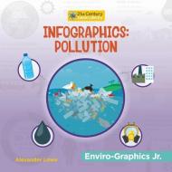 Infographics: Pollution di Alexander Lowe edito da CHERRY LAKE PUB