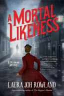 A Mortal Likeness: A Victorian Mystery di Laura Joh Rowland edito da CROOKED LANE BOOKS
