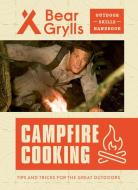 Campfire Cooking di Bear Grylls edito da Kane/Miller Book Publishers