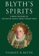 Blyth's Spirits di Stanley R. Blyth edito da Grosvenor House Publishing Ltd